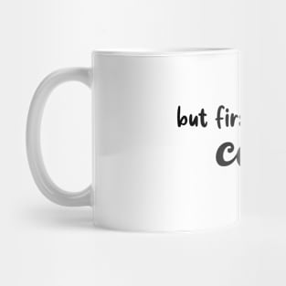 But first, coffee Mug